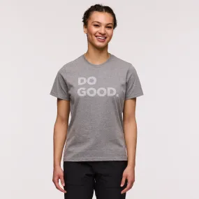 Do Good T-Shirt - Women's